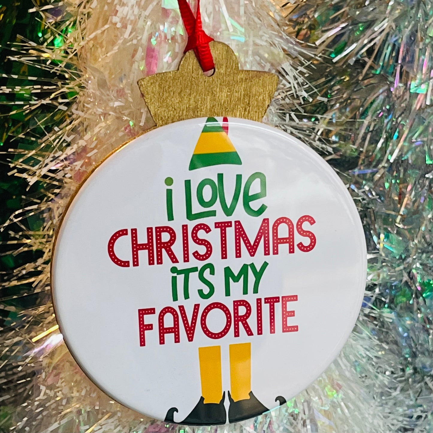 I LOVE CHRISTMAS, IT'S MY FAVORITE - ELF QUOTE FUNNY CHRISTMAS ORNAMENT