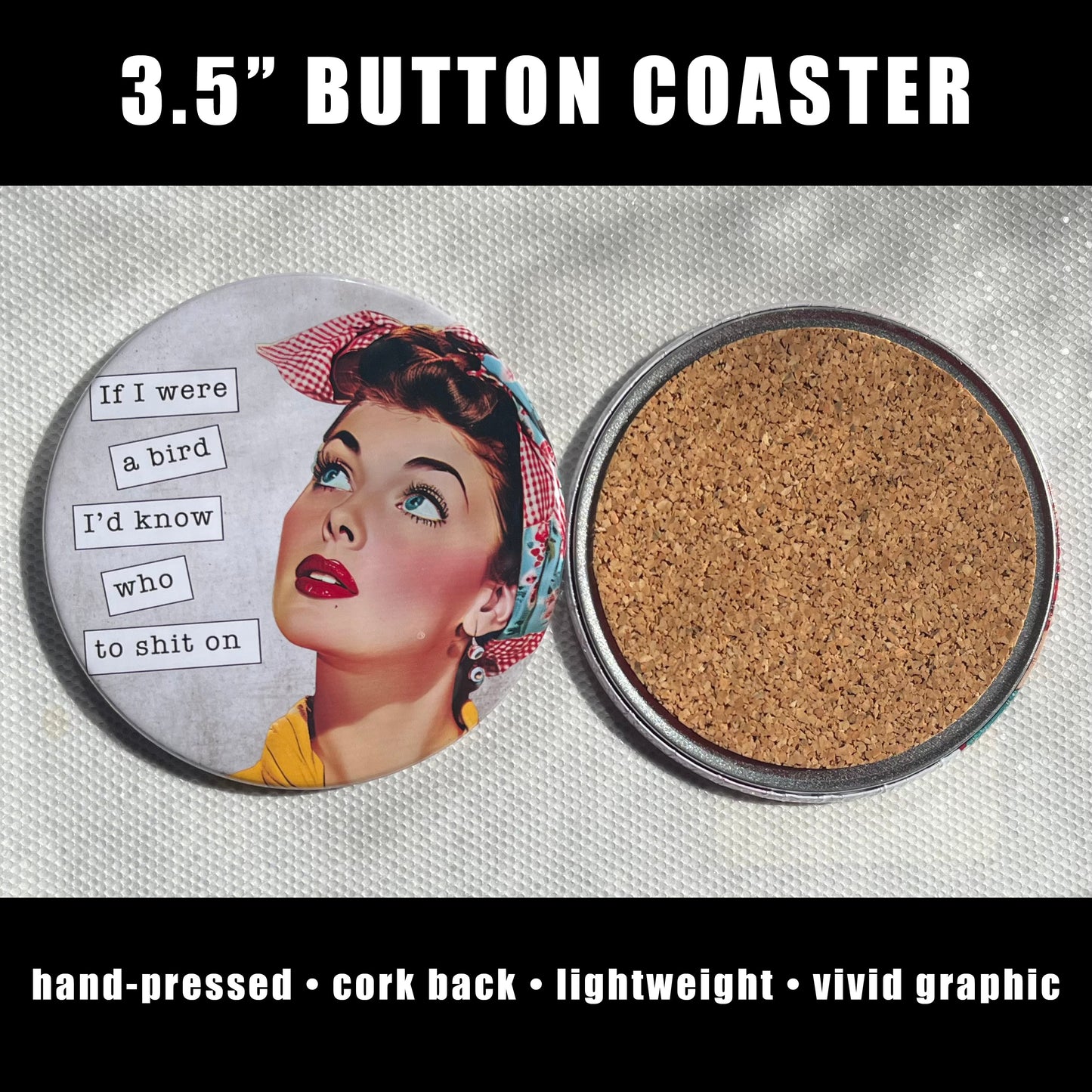 IF I WERE A BIRD, I'D KNOW WHO TO SHIT ON FUNNY COASTER 3.5"