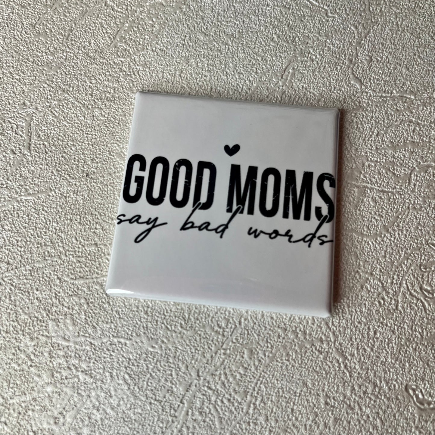 GOOD MOMS SAY BAD WORDS 2x2 MAGNET