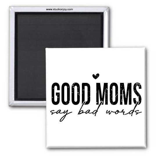 GOOD MOMS SAY BAD WORDS 2x2 MAGNET