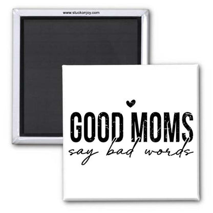 GOOD MOMS SAY BAD WORDS 2x2 MAGNET