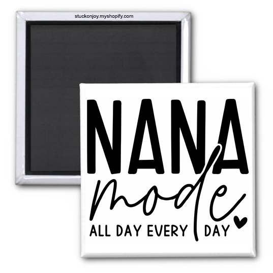 NANA MODE ALL DAY EVERYDAY MAGNET