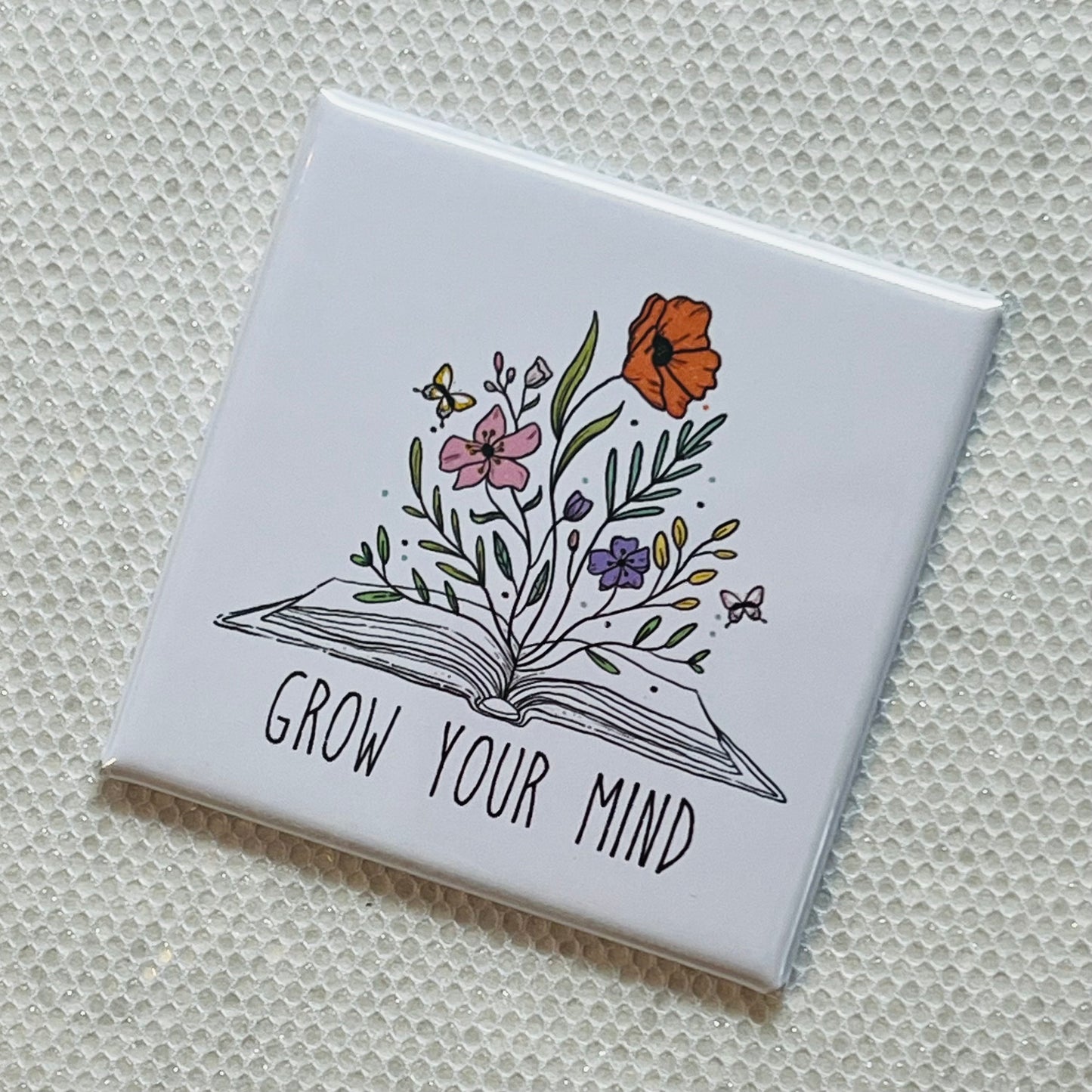 GROW YOUR MIND - 2X2 MAGNET WITH QUOTE
