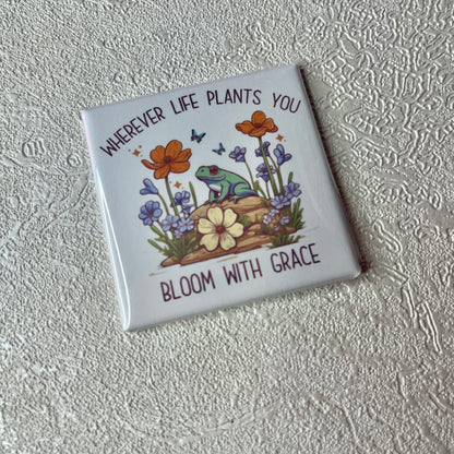 BLOOM WITH GRACE 2x2 MAGNET