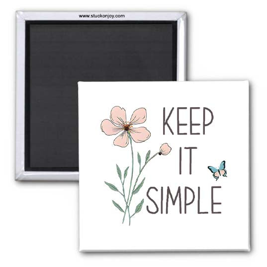 KEEP IT SIMPLE 2x2 MAGNET