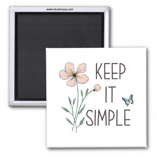 KEEP IT SIMPLE 2x2 MAGNET