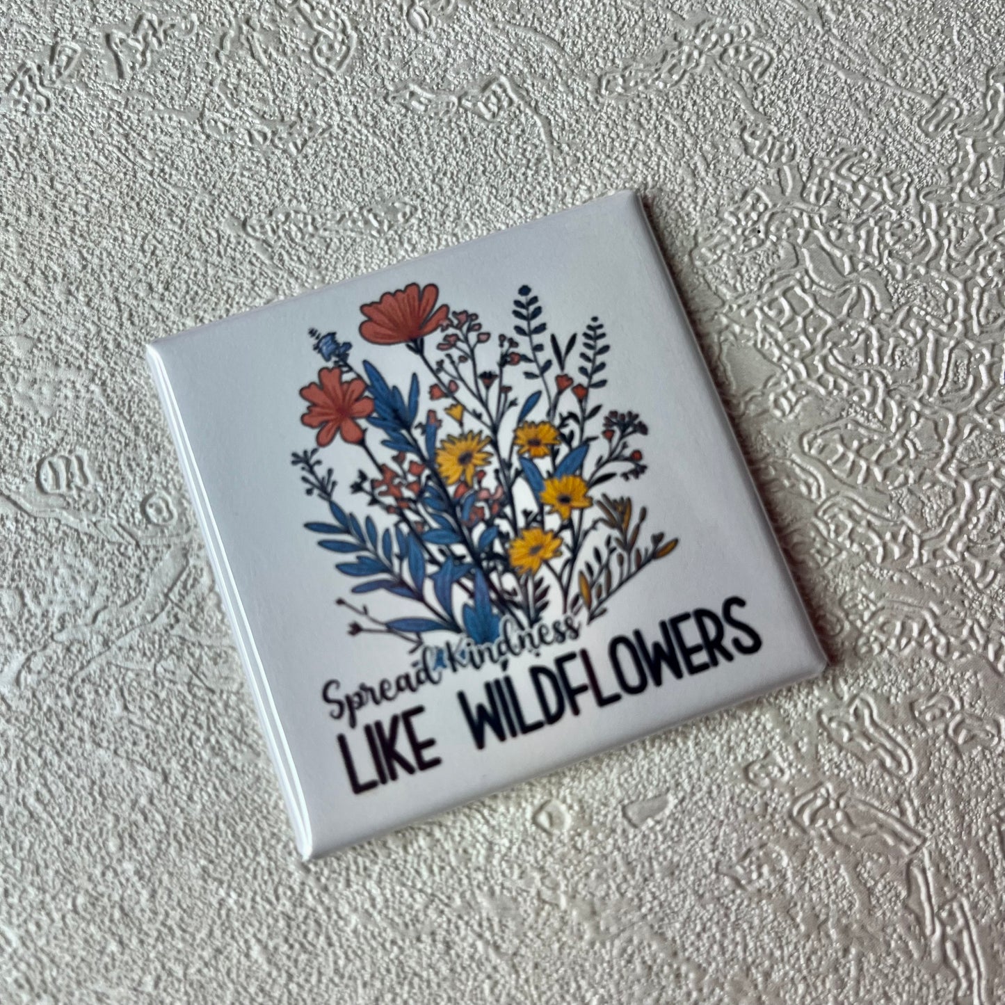 SPREAD KINDNESS 2x2 MAGNET