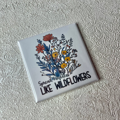 SPREAD KINDNESS 2x2 MAGNET