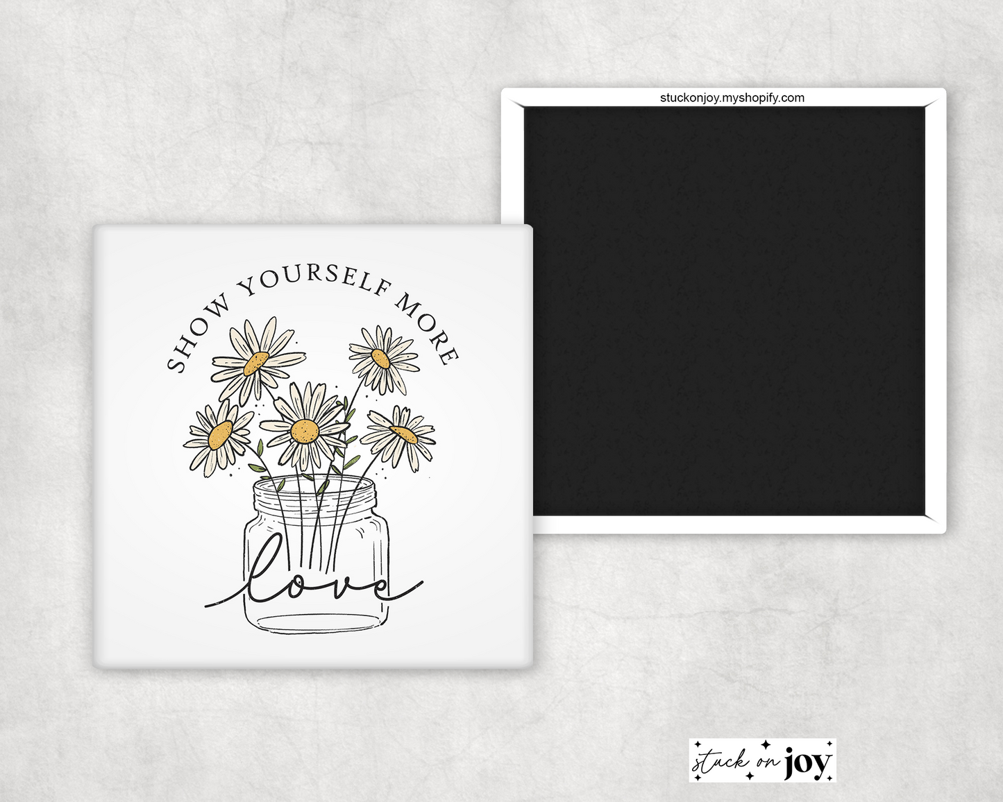 SHOW YOURSELF MORE LOVE - QUOTE MAGNET