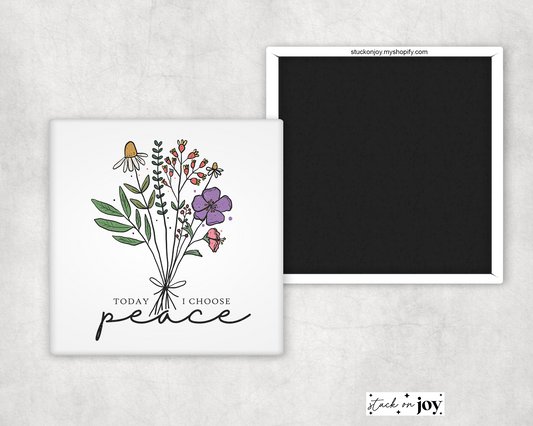 TODAY, I CHOOSE PEACE QUOTE MAGNET