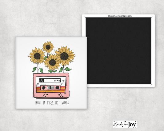 TRUST IN VIBES, NOT WORDS - MAGNET WITH QUOTE
