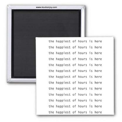 THE HAPPIEST OF HOURS IS HERE 2x2 MAGNET