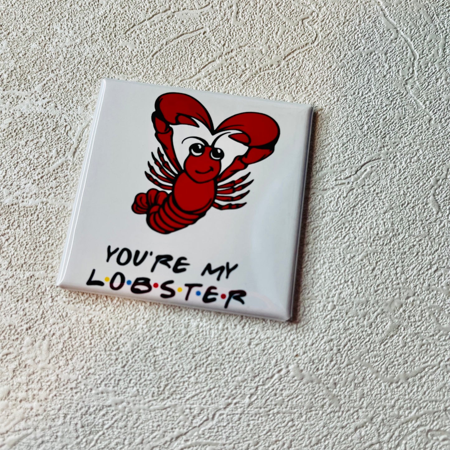 YOU'RE MY LOBSTER 2X2 MAGNET