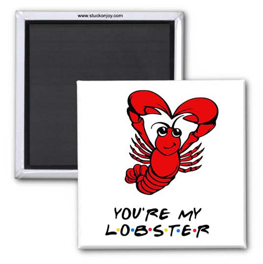 YOU'RE MY LOBSTER 2X2 MAGNET