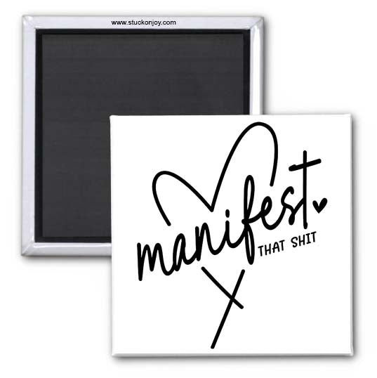 MANIFEST THAT SH*T 2x2 MAGNET