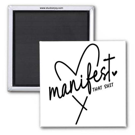 MANIFEST THAT SH*T 2x2 MAGNET