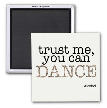 TRUST ME, YOU CAN DANCE, 2x2 SQUARE MAGNET
