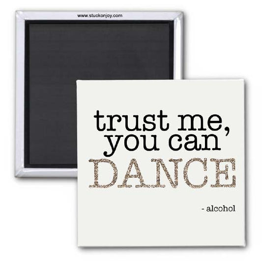 TRUST ME, YOU CAN DANCE, 2x2 SQUARE MAGNET