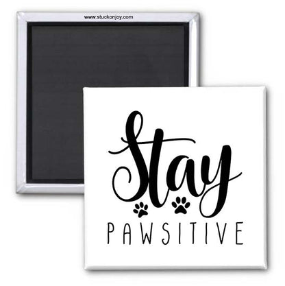 STAY PAWSITIVE 2x2 MAGNET