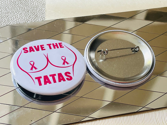 SAVE THE TATA'S - BREAST CANCER AWARENESS 2.25" PINBACK BUTTON