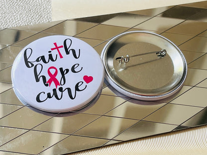 FAITH, HOPE, CURE - BREAST CANCER AWARENESS 2.25" PINBACK BUTTON