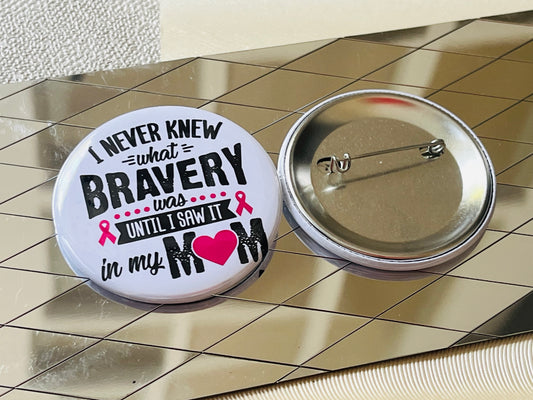 BRAVE MOM - BREAST CANCER AWARENESS 2.25" PINBACK BUTTON
