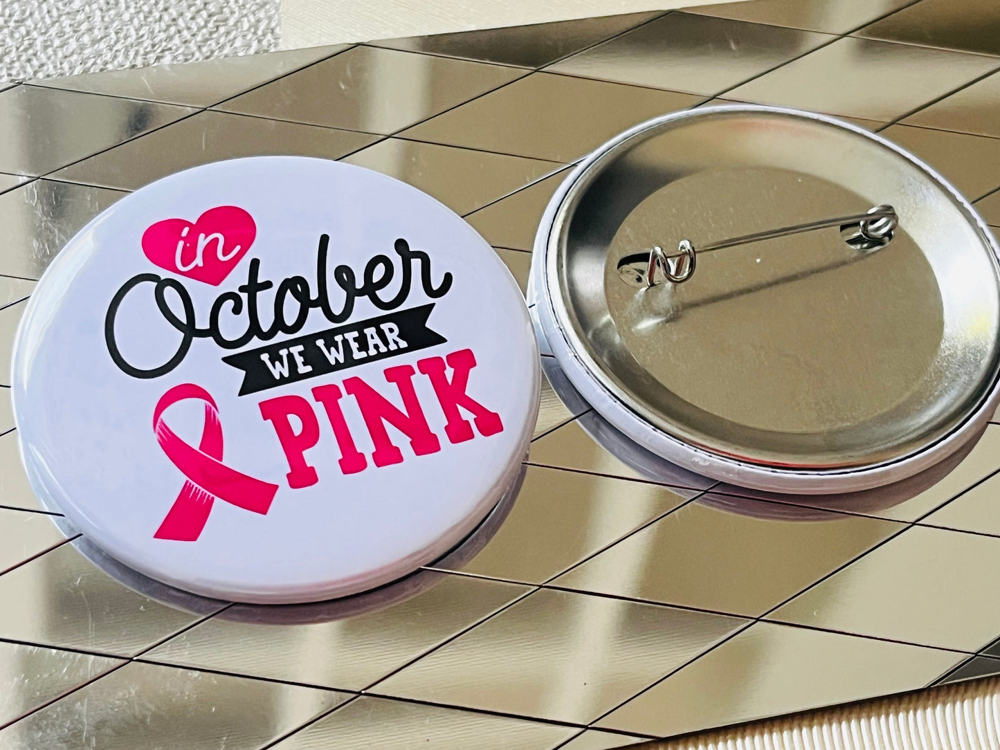 IN OCTOBER, WE WEAR PINK - BREAST CANCER AWARENESS 2.25" PINBACK BUTTON