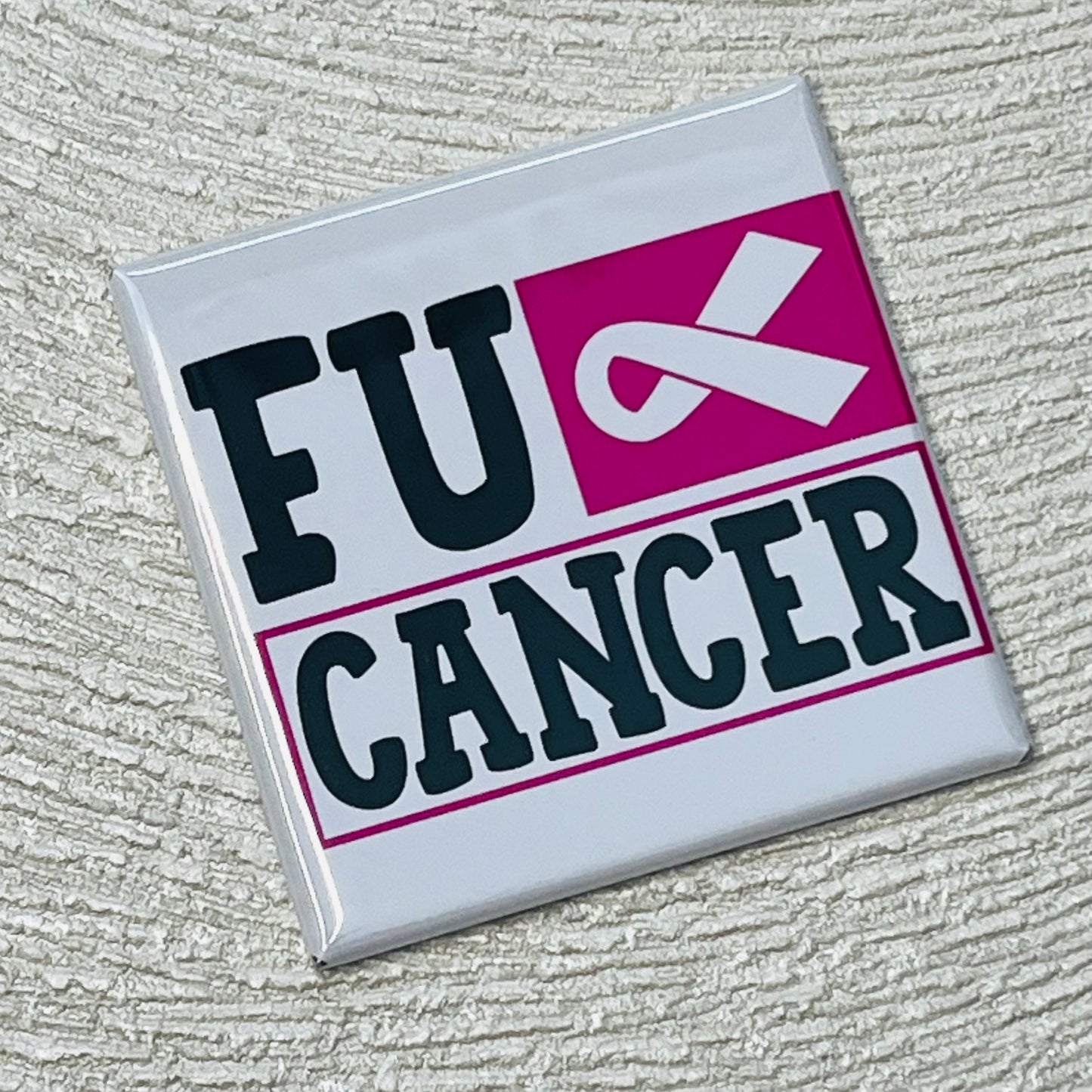 F*CK CANCER - BREAST CANCER AWARENESS MAGNET