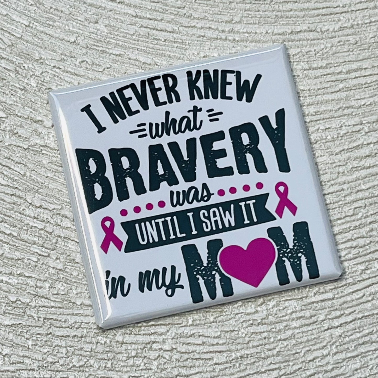 BRAVE MOM - BREAST CANCER AWARENESS MAGNET