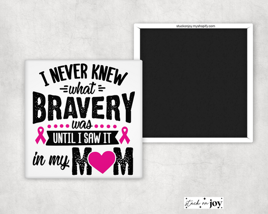 BRAVE MOM - BREAST CANCER AWARENESS MAGNET