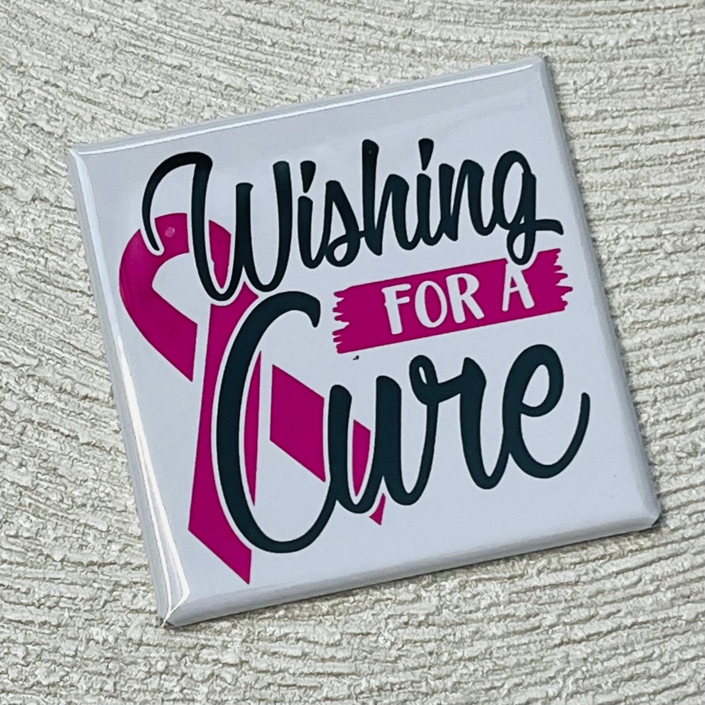 WISHING FOR A CURE - BREAST CANCER AWARENESS MAGNET