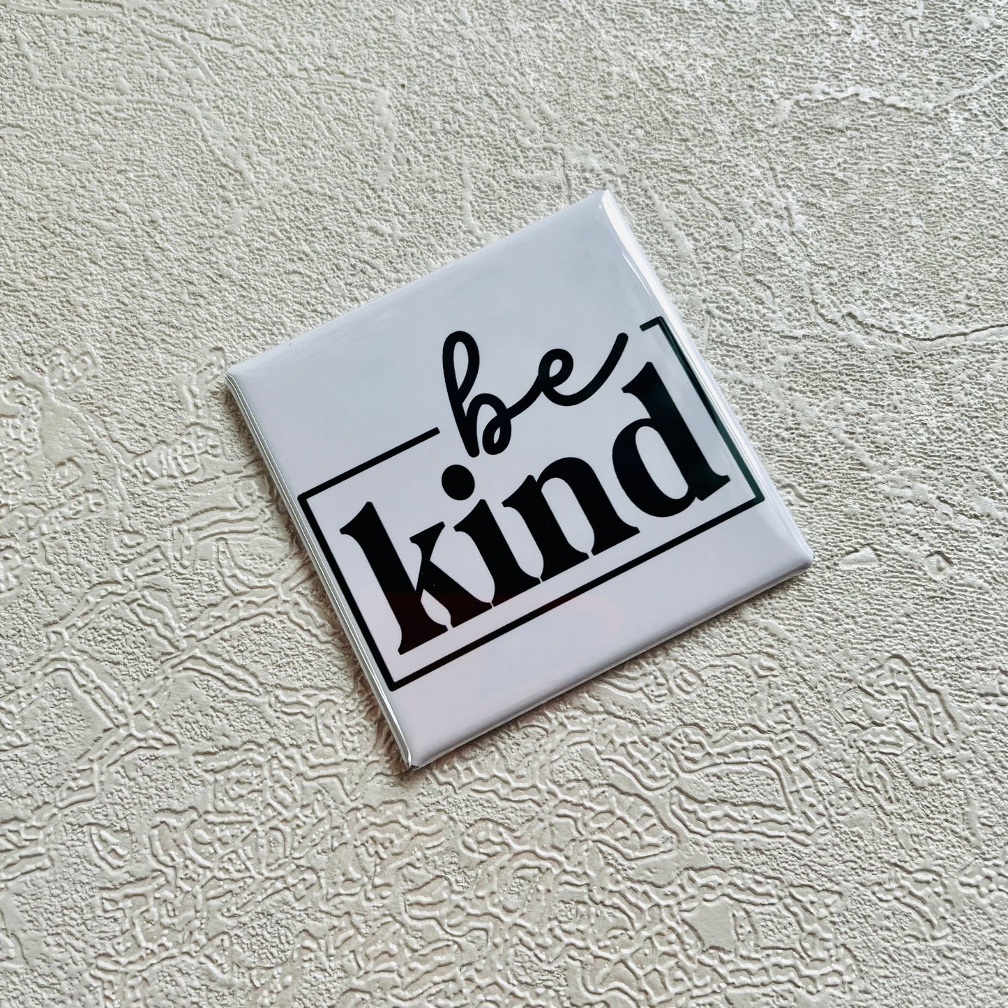QUOTE MAGNET, BE KIND