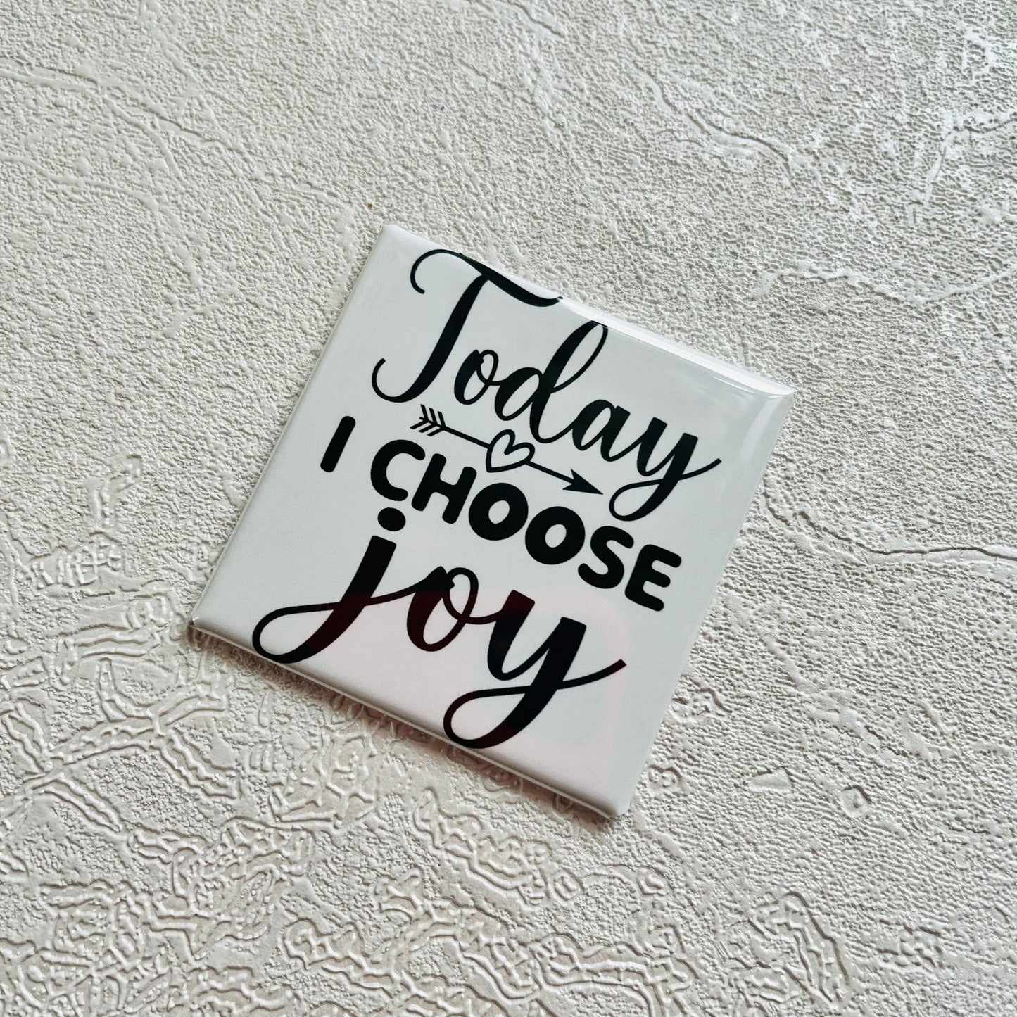 TODAY, I CHOOSE JOY 2x2 SQUARE MAGNET