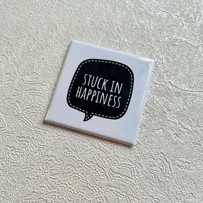 STUCK IN HAPPINESS 2x2 SQUARE MAGNET