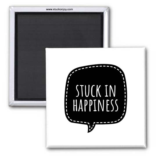 STUCK IN HAPPINESS 2x2 SQUARE MAGNET