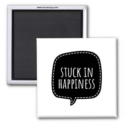 STUCK IN HAPPINESS 2x2 SQUARE MAGNET