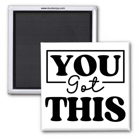 YOU GOT THIS 2x2 MAGNET
