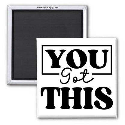 YOU GOT THIS 2x2 MAGNET