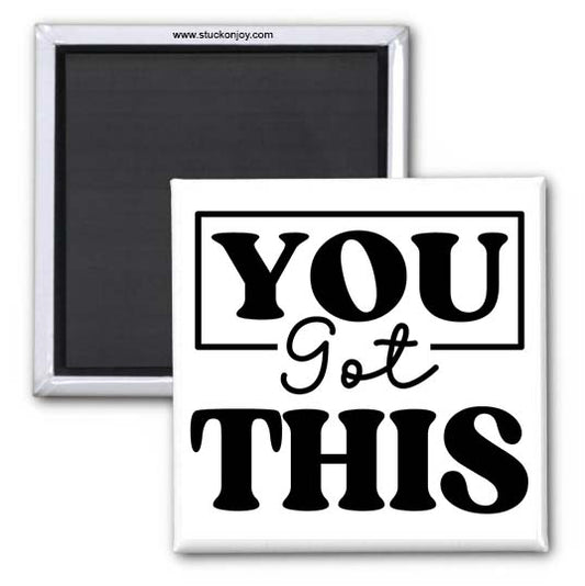 YOU GOT THIS 2x2 MAGNET