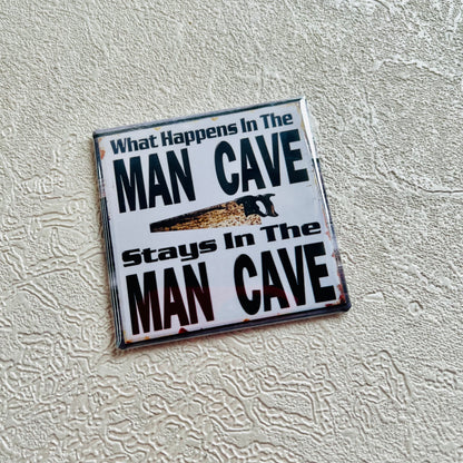 WHAT HAPPENS IN THE MAN CAVE MAGNET