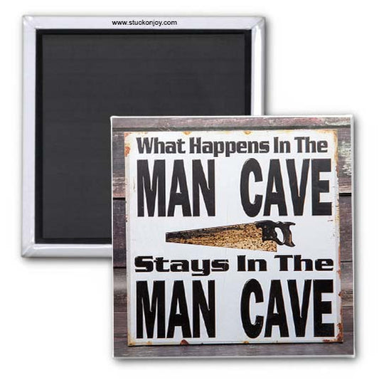 WHAT HAPPENS IN THE MAN CAVE MAGNET