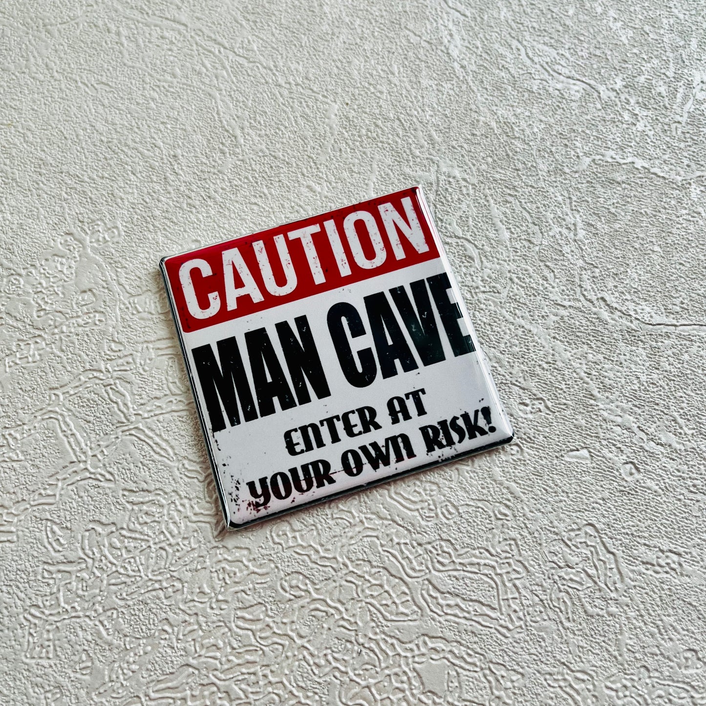 CAUTION...MAN CAVE 2x2 MAGNET