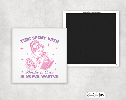 TIME SPENT WITH BOOK AND CATS IS NEVER WASTED FUNNY 2"x2" MAGNET