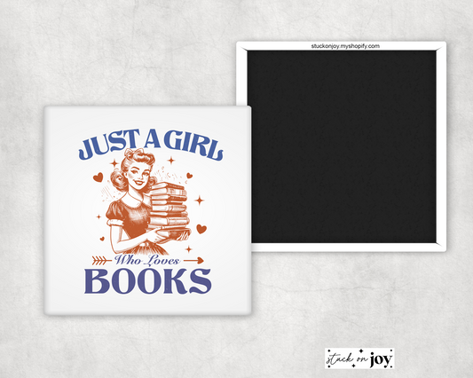 JUST A GIRL WHO LOVES BOOKS FUNNY 2"x2" MAGNET