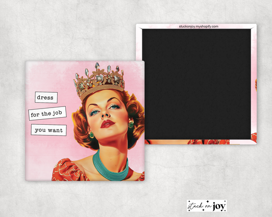 DRESS FOR THE JOB YOU WANT II 2x2 MAGNET