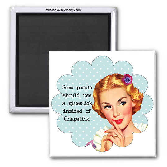 GLUESTICK INSTEAD OF CHAPSTICK 2x2 MAGNET