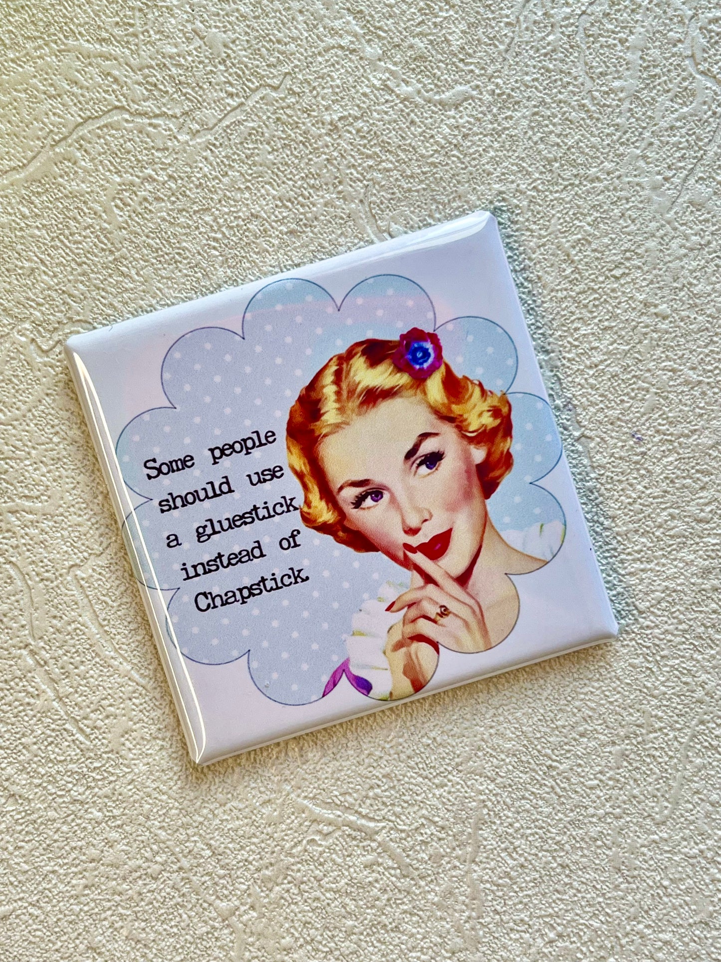 GLUESTICK INSTEAD OF CHAPSTICK 2x2 MAGNET