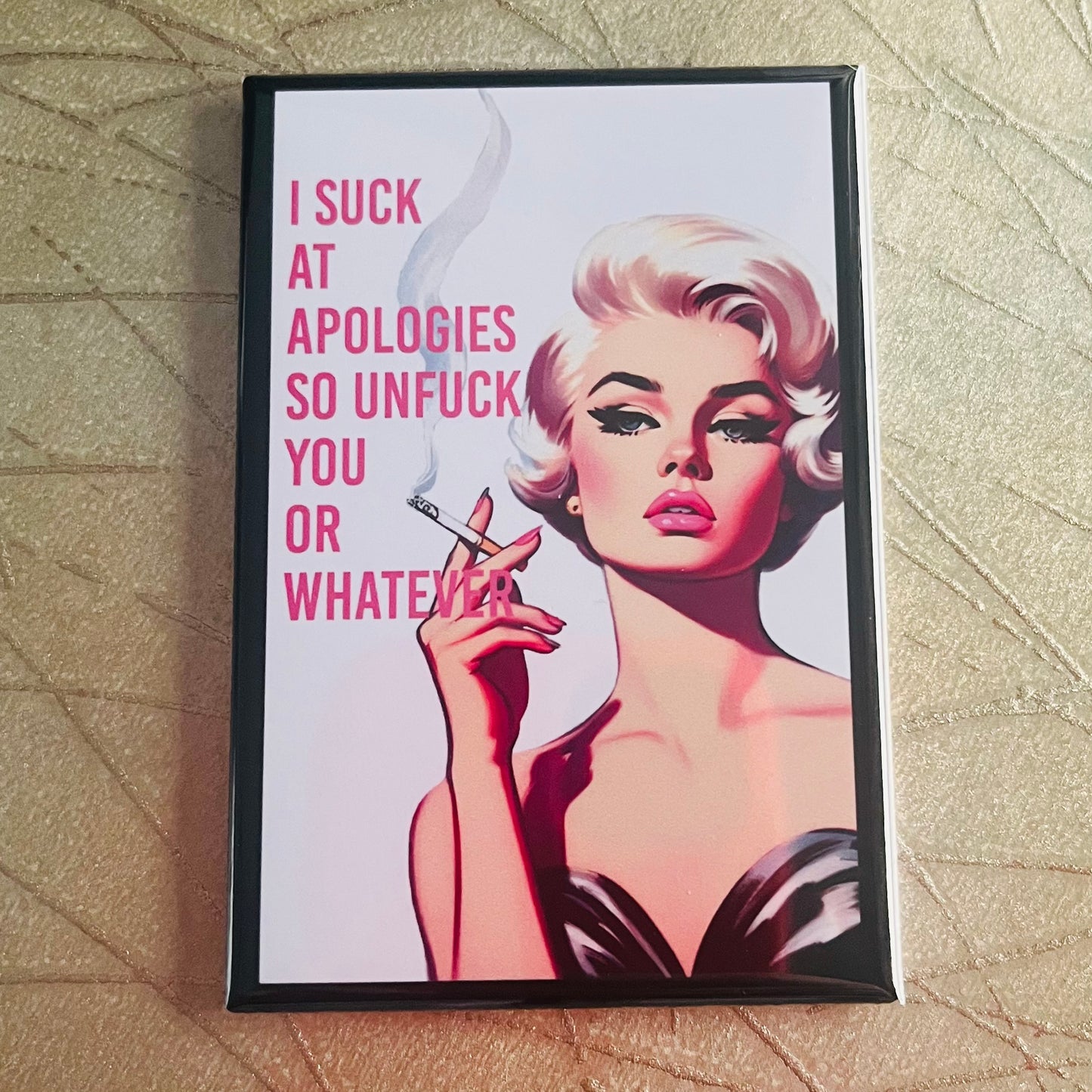 I SUCK AT APOLOGIES, SO UNF*CK YOURSELF 2X3" MAGNET