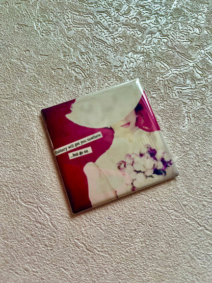 FLATTERY WILL GET YOU NOWHERE, BUT GO ON #2 - 2x2 MAGNET
