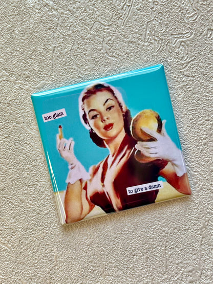 TOO GLAM TO GIVE A DAMN, 2X2 SQUARE MAGNET